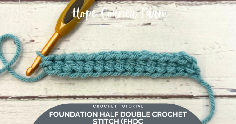 How to Foundation Half Double Crochet