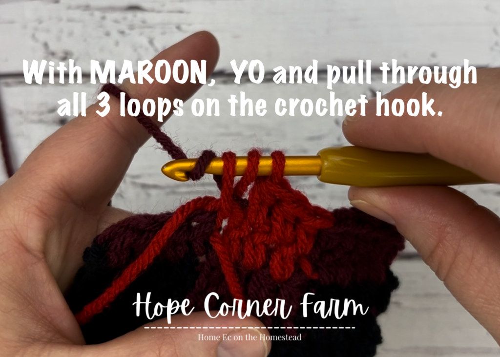 With maroon, YO and pull through all 3 loops on the crochet hook