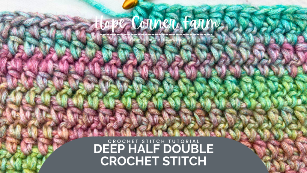 How to Deep Half Double Crochet Stitch - Hope Corner Farm