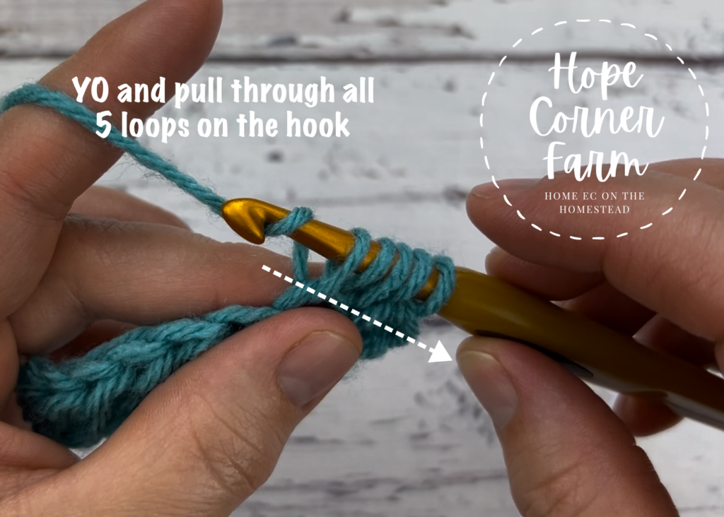 Yarn Over and pull through all 5 loops of yarn on the crochet hook