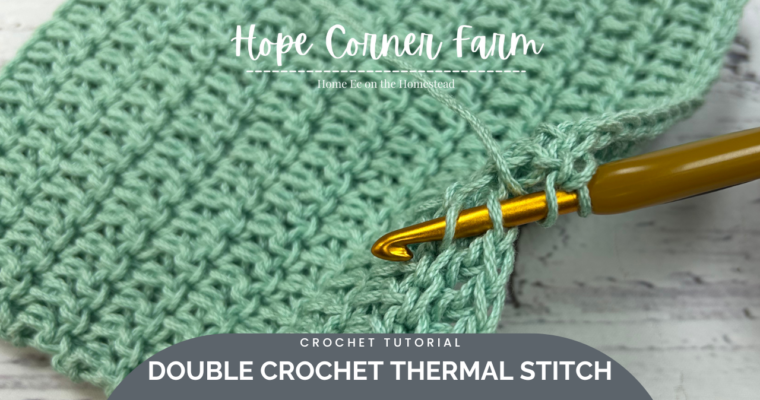 How to Double Crochet Thermal Stitch