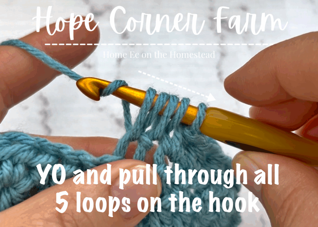Yarn Over and pull through all 5 loops of yarn on the crochet hook