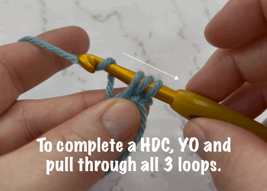 To complete a half double crochet yarn over and pull through all 3 loops