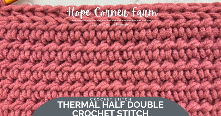How to Crochet the Thermal Half Double Crochet Stitch (Step-by-Step Photo & Video Tutorial)