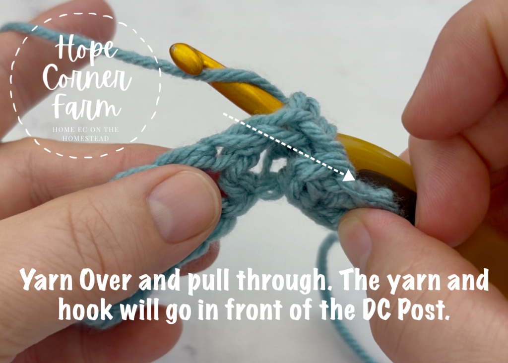 Yarn Over and pull through. The yarn and hook will go in front of the Double Crochet Post