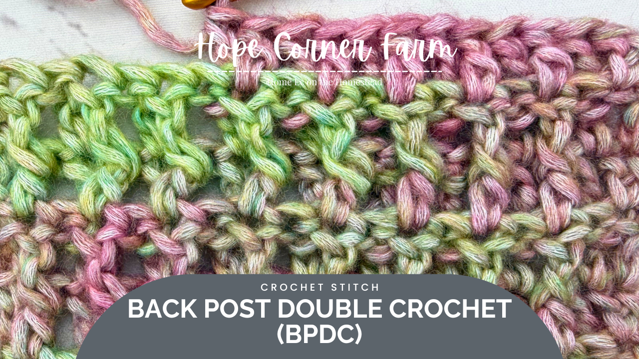 How to Crochet the Back Post Double Crochet Stitch (BPDC): Step-by-Step Tutorial
