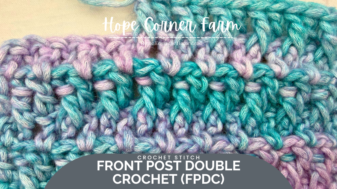 How to Crochet Front Post Double Crochet (FPDC) Stitch: Easy Step-by-Step Crochet Tutorial
